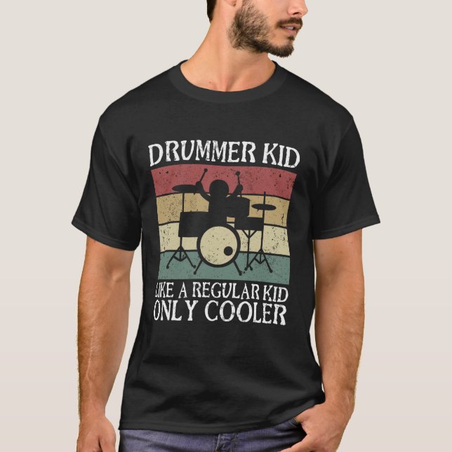Drummer kid like a regular kid only cooler T-Shirt (Front)