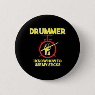 Drummer Know How To Use My Sticks 6 Cm Round Badge