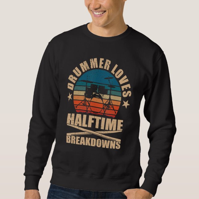 Drummer Loves Halftime Breakdowns Drums Sweatshirt (Front)