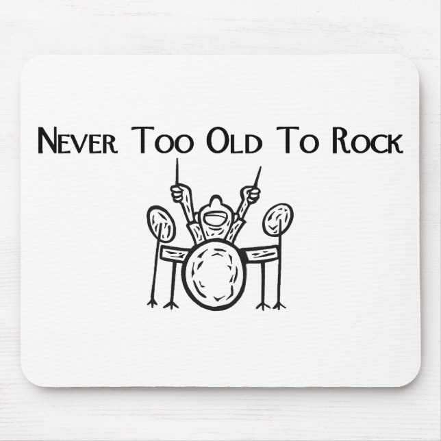 Drummer Never Too Old To Rock Mouse Pad (Front)