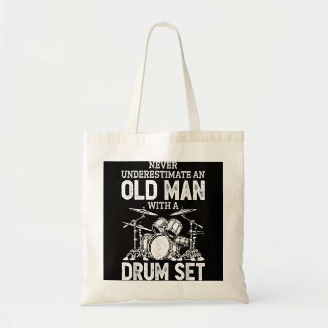 Drummer Never Underestimate An Old Man With A Drum Tote Bag (Front)