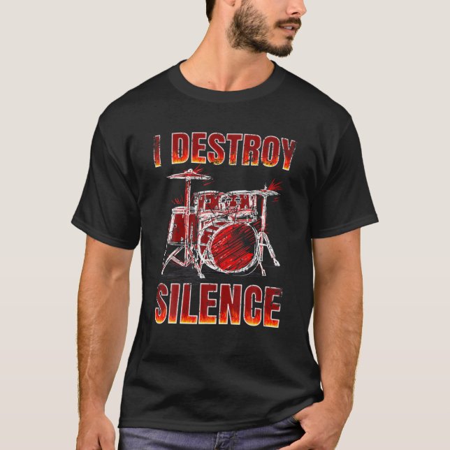 Drummer. Percussion. I Destroy Silence. T-Shirt (Front)