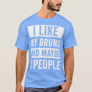 Drummer Shirt For Men I Like My Drums Funny Drumme