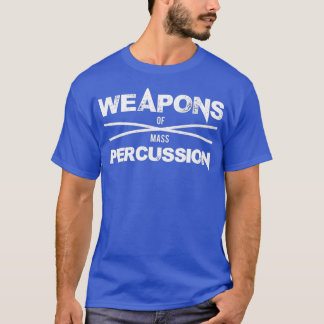 Drummer Weapons Of Mass Percussion Rock Metal T-Shirt