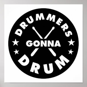 Drummers Gonna Drum, funny drummers Poster