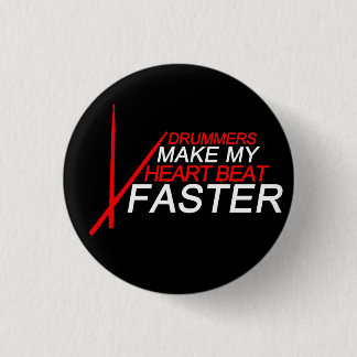 Drummers Make My Heart Beat Faster 3 Cm Round Badge