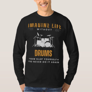 Drumming Disaster Delight: Slap Yourself & Keep th T-Shirt