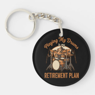 Drumming Is My Retiret Plan Drummer Music Key Ring