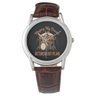 Drumming Is My Retiret Plan Drummer Music Watch