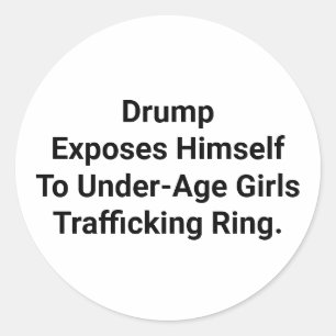 Drump Exposes Himself to Girl Hankamer Artjunkhaus Classic Round Sticker