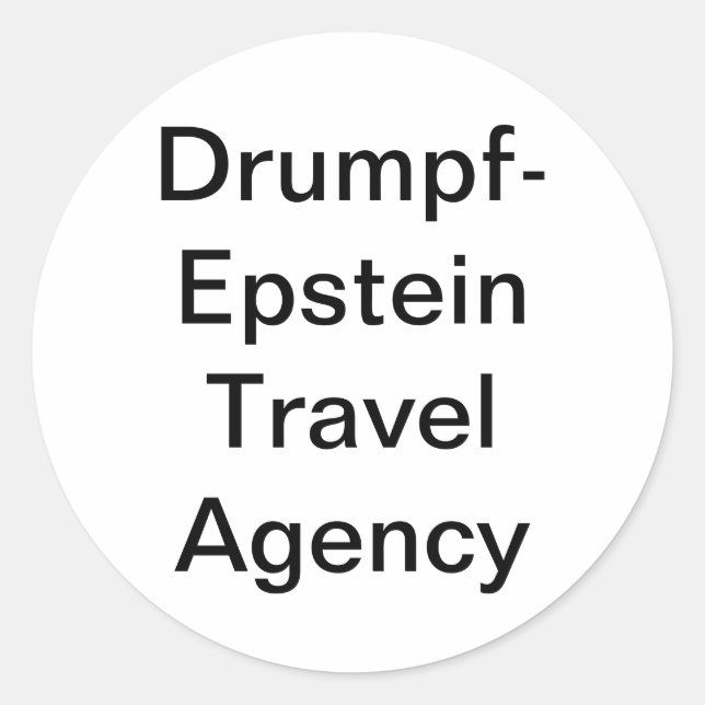 Drumpf-Epstein Travel Agency Hankamer Artjunkhaus Classic Round Sticker (Front)