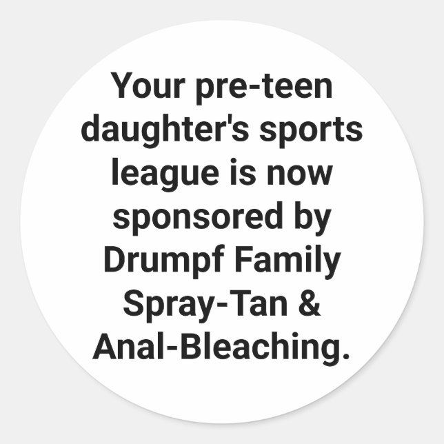 Drumpf Family Spray-Tan Hankamer Artjunkhaus Funny Classic Round Sticker (Front)