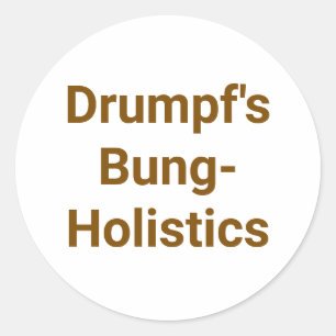 Drumpf's Bung-Holistics Jeff Hankamer Artjunkhaus  Classic Round Sticker