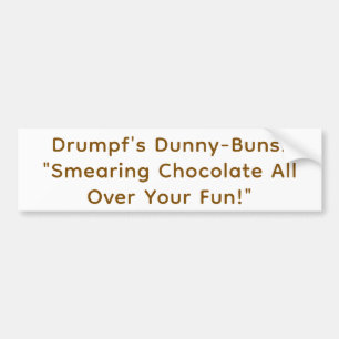 Drumpf's Dunny Buns Hankamer Artjunkhaus Yummy bum Bumper Sticker