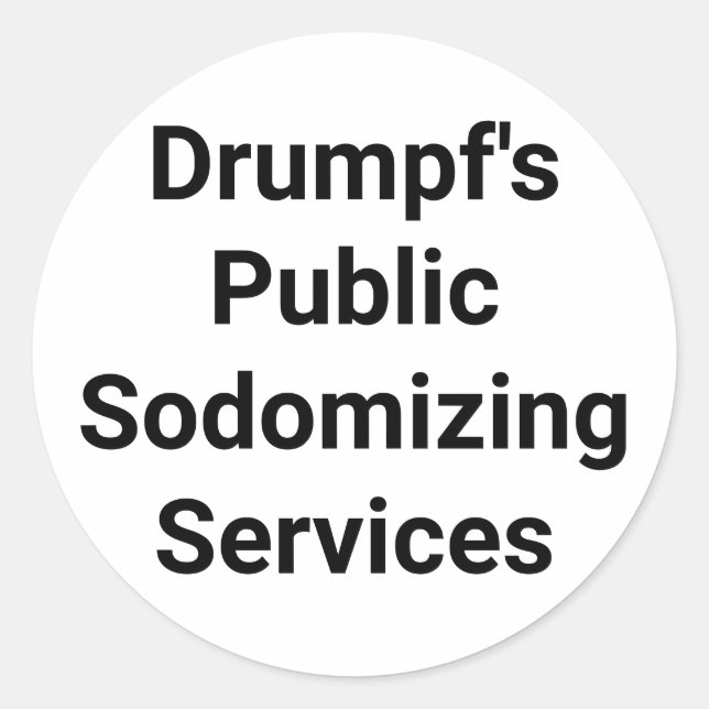 drumpf's Sodomising Services Hankamer Artjunkhaus Classic Round Sticker (Front)