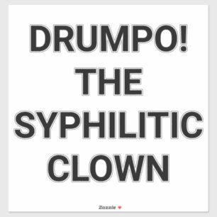 DRUMPO! THE SYPHILITIC CLOWN Hankamer Artjunkhaus