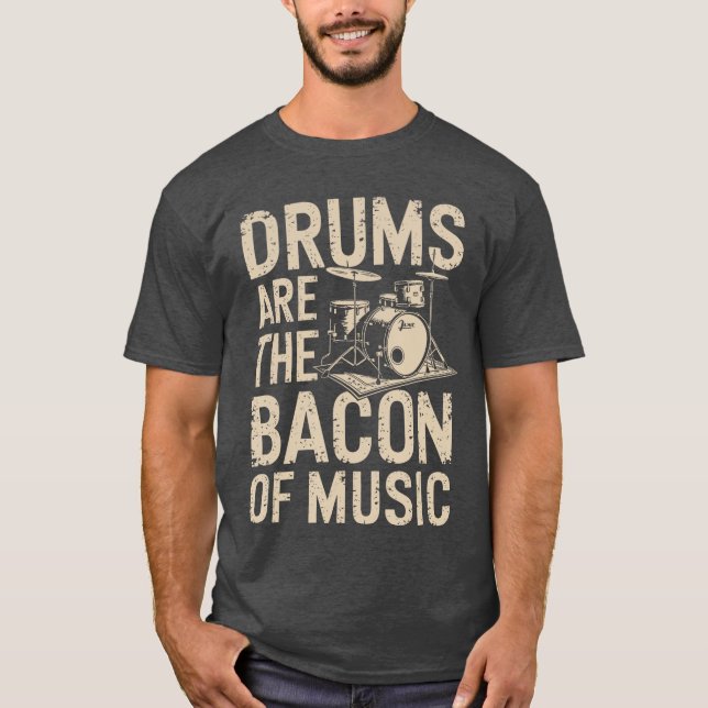 Drums Arehe Bacon Of Music Drumset Drumming Percus T-Shirt (Front)