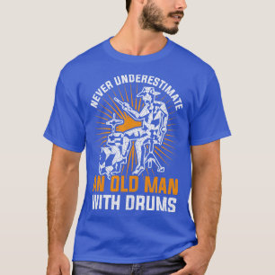 Drums Musician Retirement Gift Old Man Drummer T-Shirt