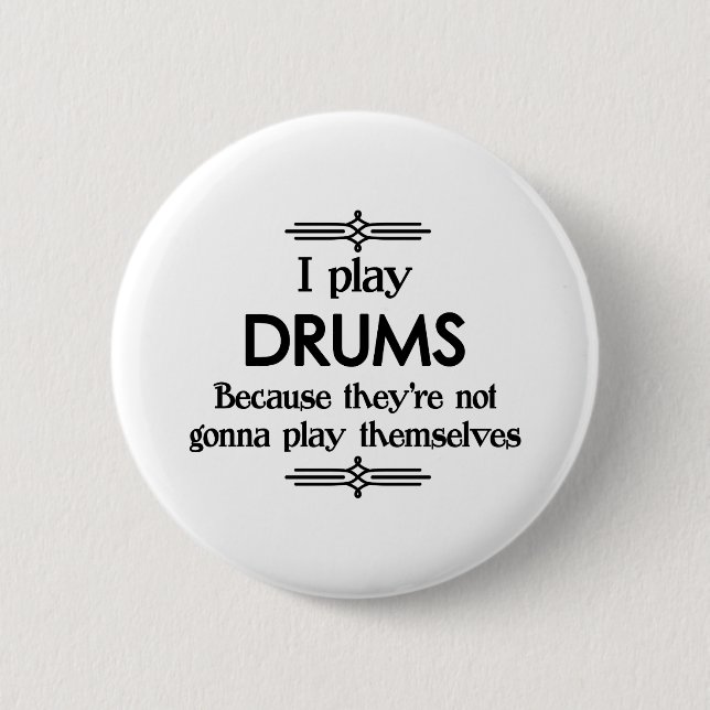 Drums - Play Itself Funny Deco Music 6 Cm Round Badge (Front)