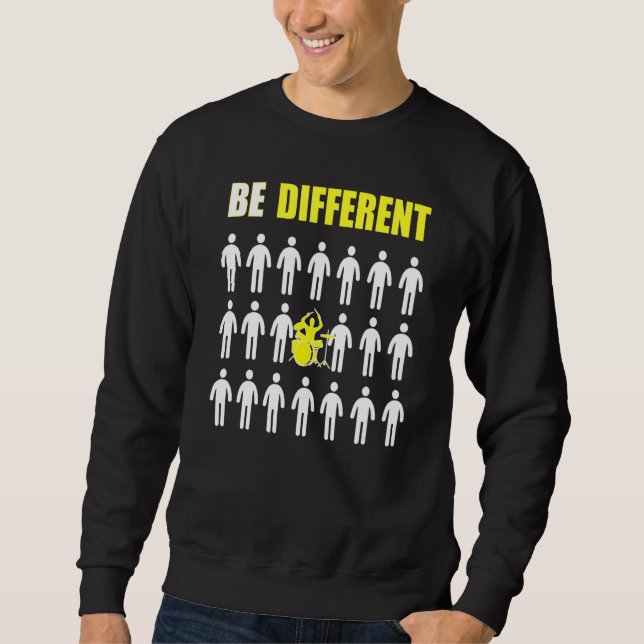 Drums Player Be Different Inspiration Sweatshirt (Front)