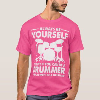 Drums Quote Men Women Drummer Music Band Drum Musi T-Shirt