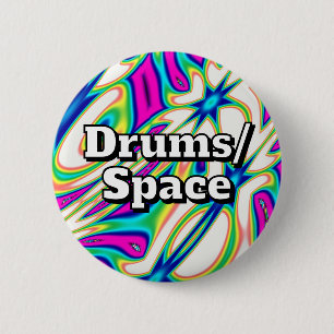 Drums/Space (you may change the words) 6 Cm Round Badge