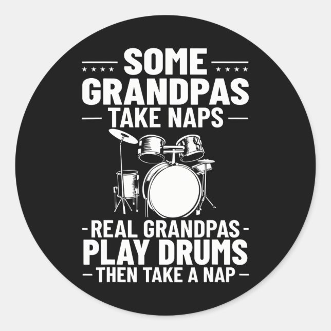 Drumset Some Grandpas Take Naps Real Grandpas Classic Round Sticker (Front)