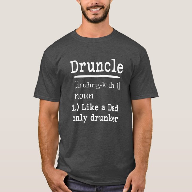 Druncle Funny saying men's uncle shirt (Front)