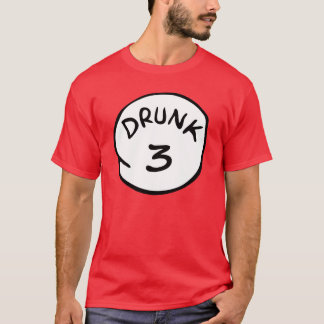 Drunk 3 T-Shirt