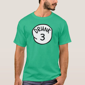 Drunk 3 T-Shirt