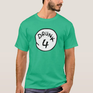 Drunk 4 FOUR T-Shirt