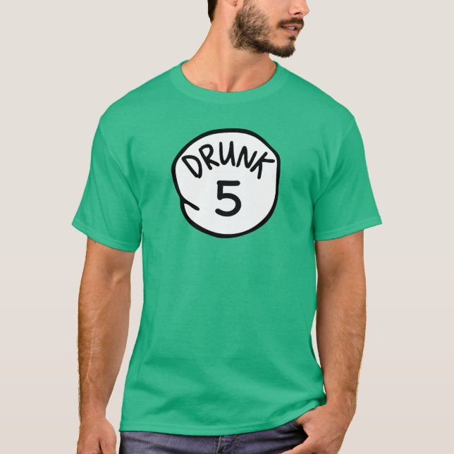 Drunk 5 T-Shirt (Front)