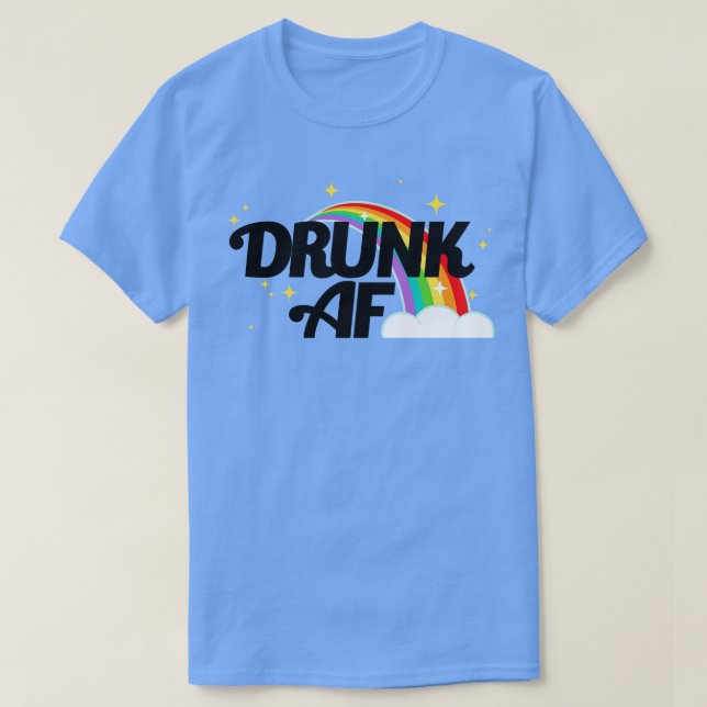 DRUNK AF T-Shirt (Design Front)