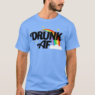 DRUNK AF T-Shirt