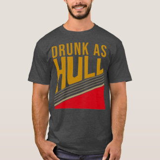 Drunk As Hull christmas gifts T-Shirt