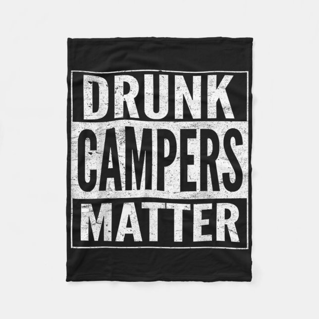 Drunk Campers Funny Drinking Camping Lover  Fleece Blanket (Front)