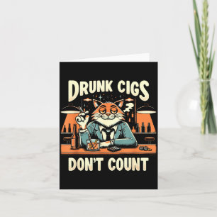 Drunk Cigs Don't Count Funny Cigarette Humor Smoki Card