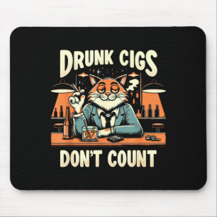 Drunk Cigs Don't Count Funny Cigarette Humor Smoki Mouse Pad