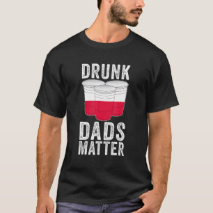 Drunk Dads Matter Poland Polish Flag Dad Drinking T-Shirt