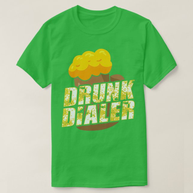 Drunk Dialler Funny Alcohol Drinking design T-Shirt (Design Front)