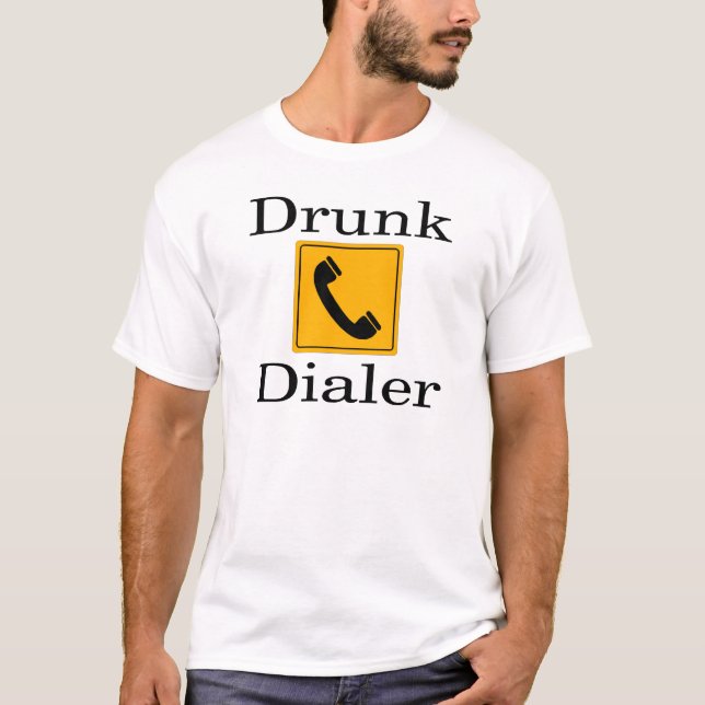 Drunk Dialler T-Shirt (Front)