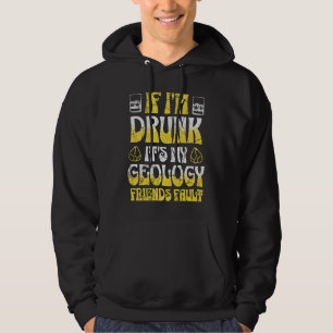 Drunk Geologist Geology Geology Party Rockhound Hoodie