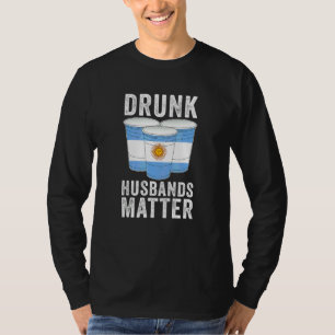 Drunk Husbands Matter Argentina Flag Drinking T-Shirt