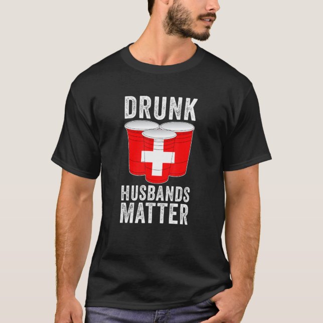 Drunk Husbands Matter Switzerland Swiss Flag  Drin T-Shirt (Front)