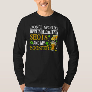 Drunk Irish Don't Worry I've Had Both My Shots & M T-Shirt
