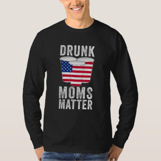 Drunk Moms Matter America Us Flag Mum Drinking T-Shirt