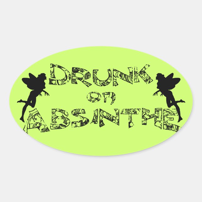 Drunk On Absinthe Oval Sticker (Front)