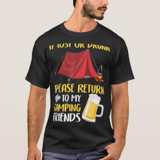 Drunk Please Returned To My Camping Friends Campin T-Shirt