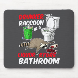 Drunk Raccoon In A Liquor Store Bathroom Funny Rac Mouse Pad