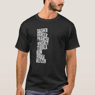 Drunk Reindeer Dasher Dancer Prancer Whiskey Vodka T-Shirt
